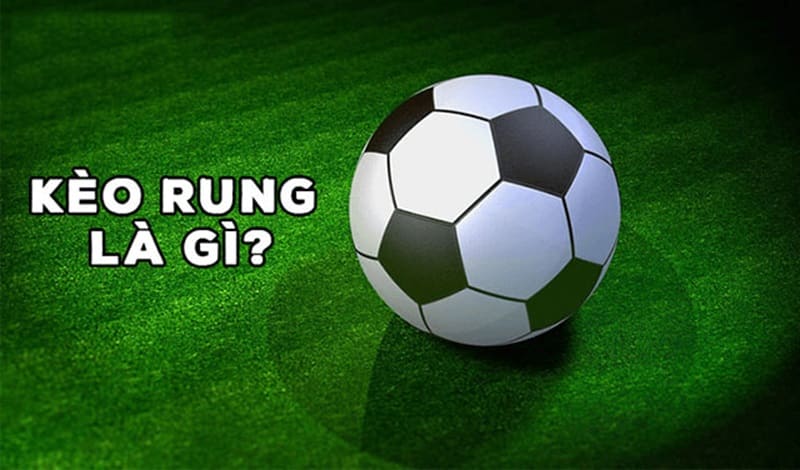 kèo rung là gì Những thuật ngữ liên quan về kèo rung là gì?